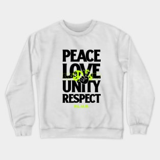 PEACE LOVE UNITY RESPECT (green/black) Crewneck Sweatshirt